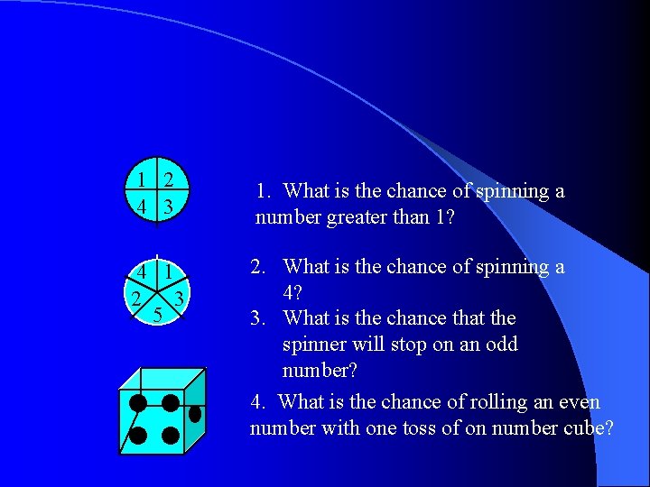 1 2 4 3 1. What is the chance of spinning a number greater