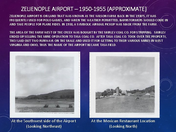 ZELIENOPLE AIRPORT – 1950 -1955 (APPROXIMATE) ZELIENOPLE AIRPORT IS ON LAND THAT WAS KNOWN