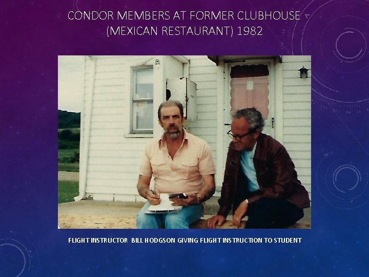 CONDOR MEMBERS AT FORMER CLUBHOUSE (MEXICAN RESTAURANT) 1982 FLIGHT INSTRUCTOR BILL HODGSON GIVING FLIGHT