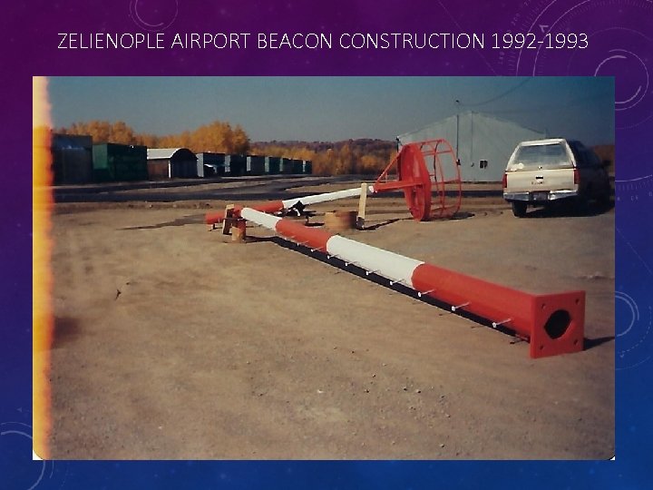 ZELIENOPLE AIRPORT BEACON CONSTRUCTION 1992 -1993 