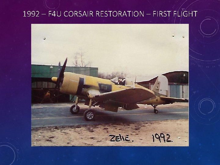 1992 – F 4 U CORSAIR RESTORATION – FIRST FLIGHT 
