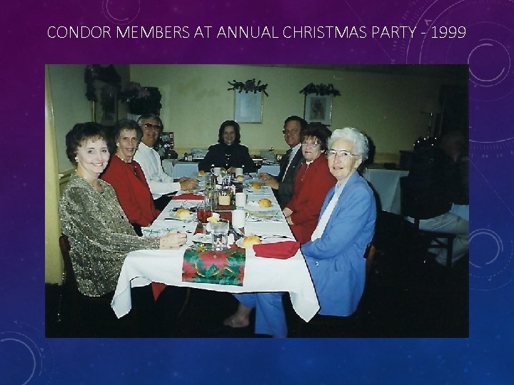 CONDOR MEMBERS AT ANNUAL CHRISTMAS PARTY - 1999 