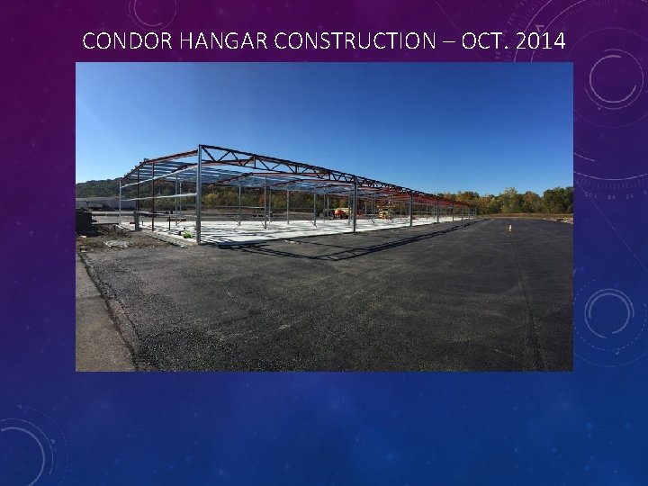 CONDOR HANGAR CONSTRUCTION – OCT. 2014 