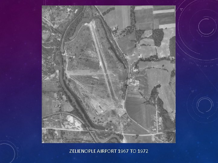 ZELIENOPLE AIRPORT 1967 TO 1972 