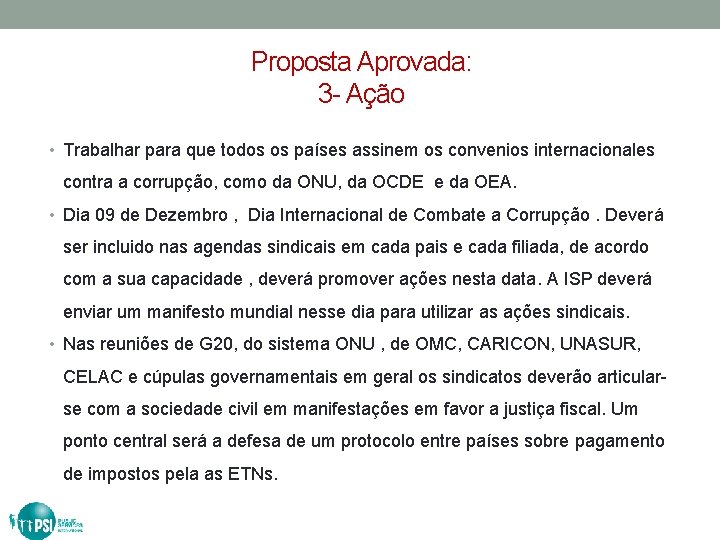 Proposta Aprovada: 3 - Ação • Trabalhar para que todos os países assinem os