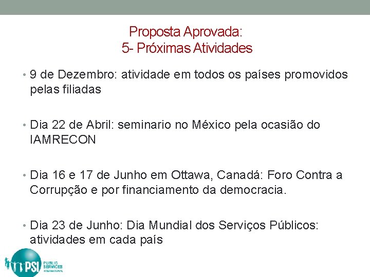 Proposta Aprovada: 5 - Próximas Atividades • 9 de Dezembro: atividade em todos os