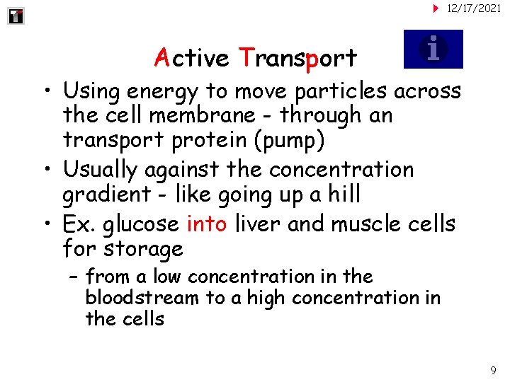 12/17/2021 Active Transport • Using energy to move particles across the cell membrane -