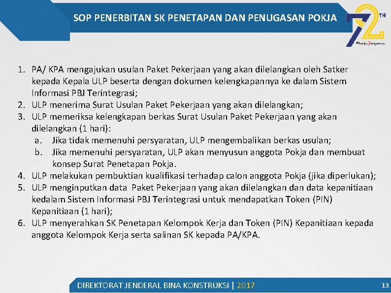 SOP PENERBITAN SK PENETAPAN DAN PENUGASAN POKJA 1. PA/ KPA mengajukan usulan Paket Pekerjaan