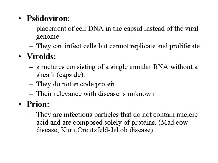  • Psödoviron: – placement of cell DNA in the capsid instead of the