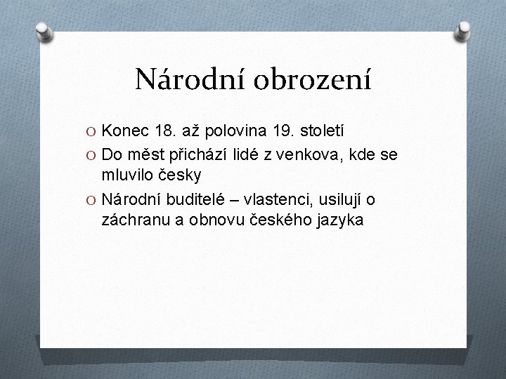 Národní obrození O Konec 18. až polovina 19. století O Do měst přichází lidé