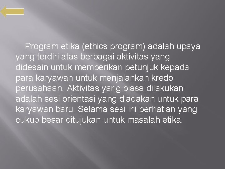 Program etika (ethics program) adalah upaya yang terdiri atas berbagai aktivitas yang didesain untuk