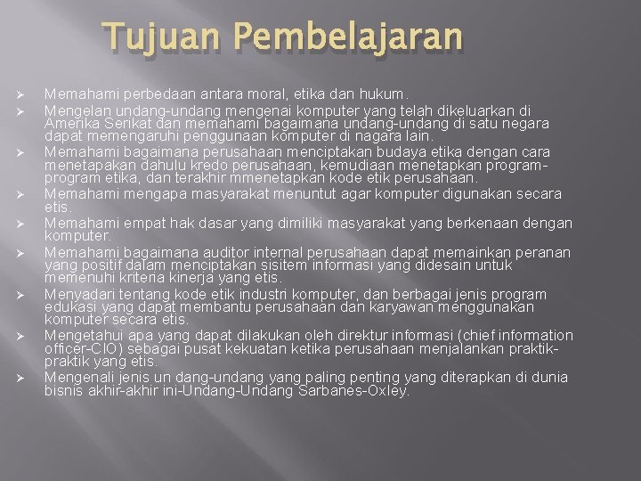 Tujuan Pembelajaran Ø Ø Ø Ø Ø Memahami perbedaan antara moral, etika dan hukum.