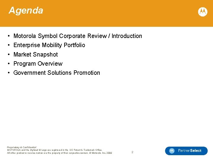 Agenda • Motorola Symbol Corporate Review / Introduction • Enterprise Mobility Portfolio • Market