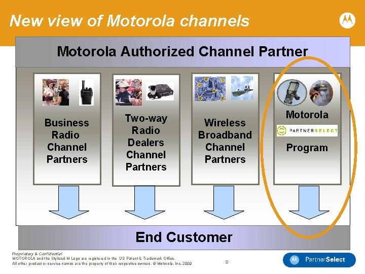 New view of Motorola channels Motorola Authorized Channel Partner Business Radio Channel Partners Two-way