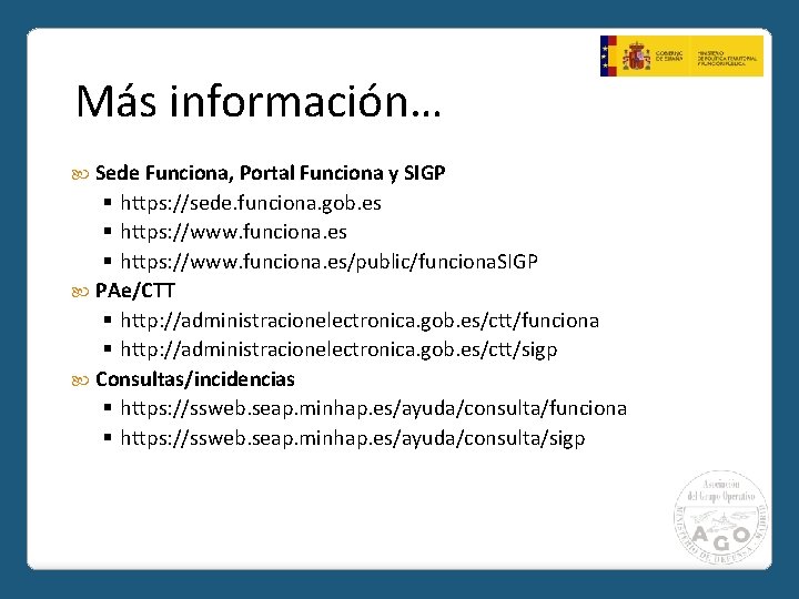 Más información… Sede Funciona, Portal Funciona y SIGP § https: //sede. funciona. gob. es