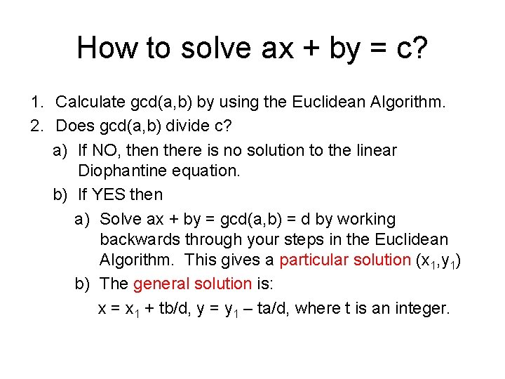 How to solve ax + by = c? 1. Calculate gcd(a, b) by using