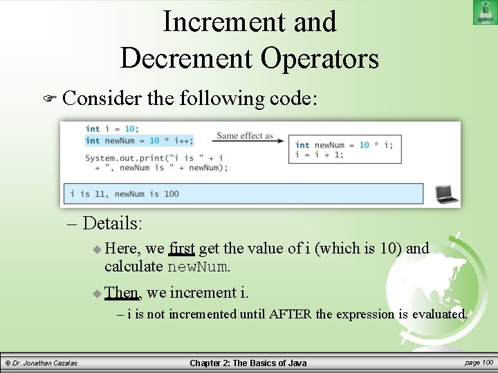 Increment and Decrement Operators Consider the following code: – Details: Here, we first get