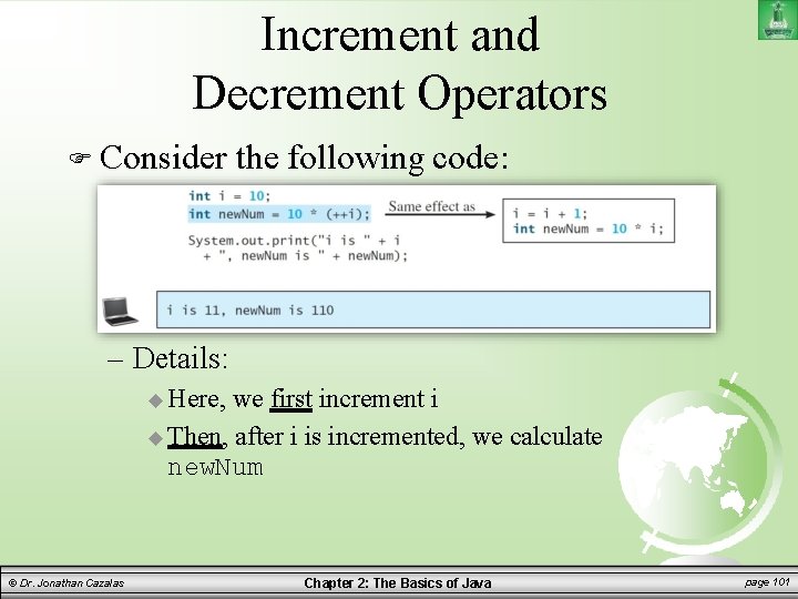 Increment and Decrement Operators Consider the following code: – Details: Here, we first increment