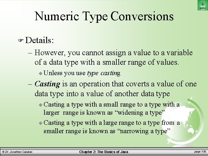 Numeric Type Conversions Details: – However, you cannot assign a value to a variable