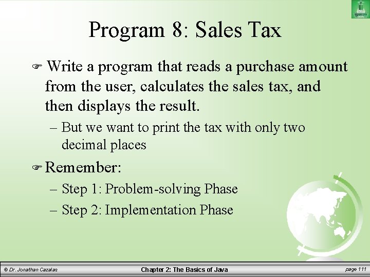 Program 8: Sales Tax Write a program that reads a purchase amount from the