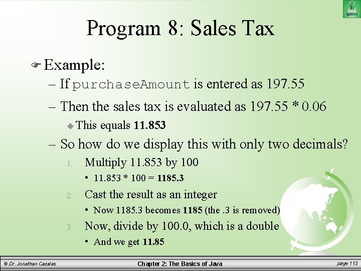 Program 8: Sales Tax Example: – If purchase. Amount is entered as 197. 55