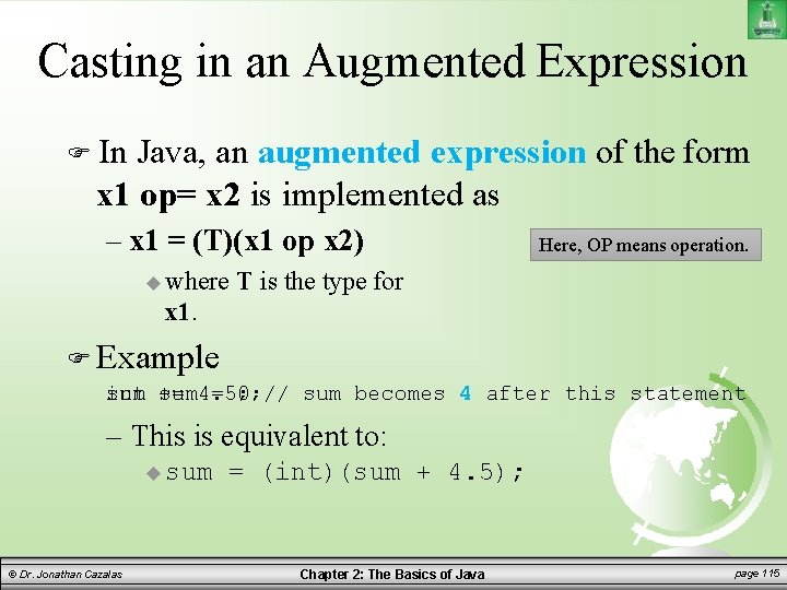 Casting in an Augmented Expression In Java, an augmented expression of the form x