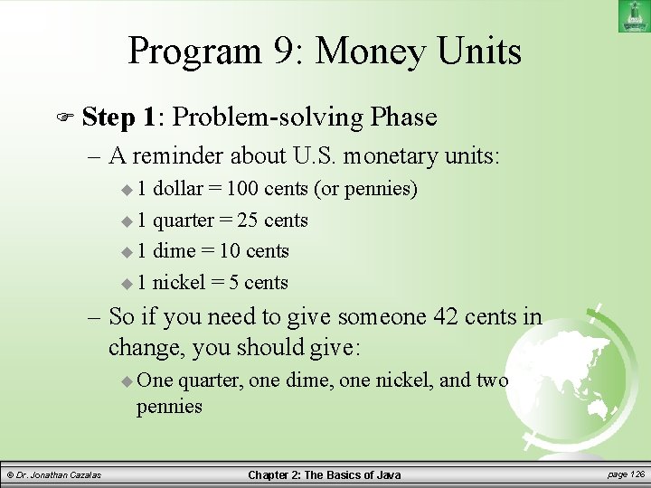 Program 9: Money Units Step 1: Problem-solving Phase – A reminder about U. S.
