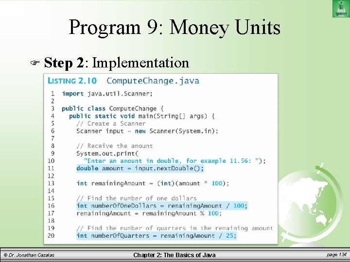 Program 9: Money Units Step © Dr. Jonathan Cazalas 2: Implementation Chapter 2: The