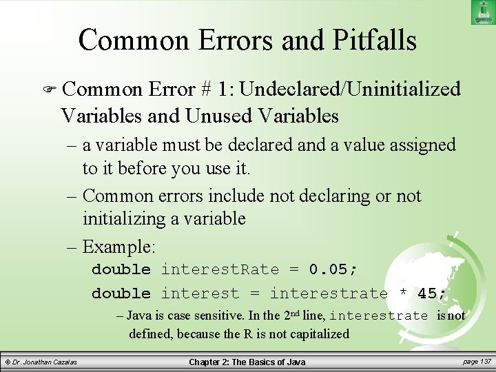 Common Errors and Pitfalls Common Error # 1: Undeclared/Uninitialized Variables and Unused Variables –
