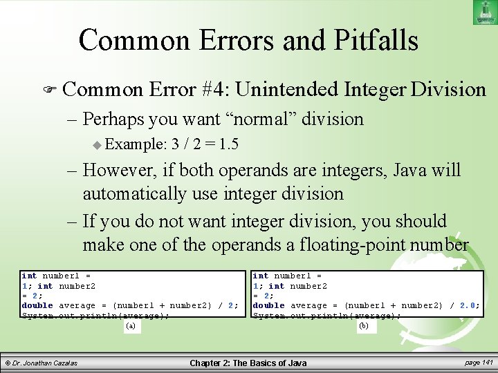 Common Errors and Pitfalls Common Error #4: Unintended Integer Division – Perhaps you want