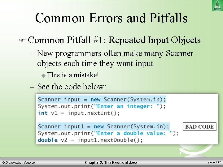 Common Errors and Pitfalls Common Pitfall #1: Repeated Input Objects – New programmers often
