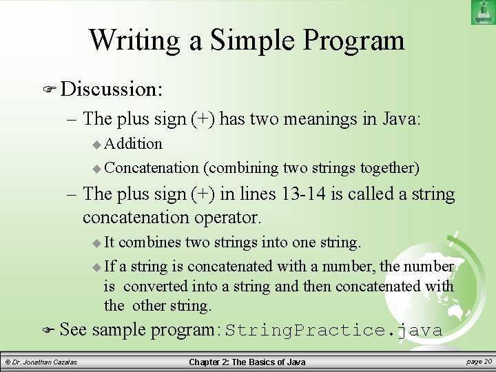 Writing a Simple Program Discussion: – The plus sign (+) has two meanings in