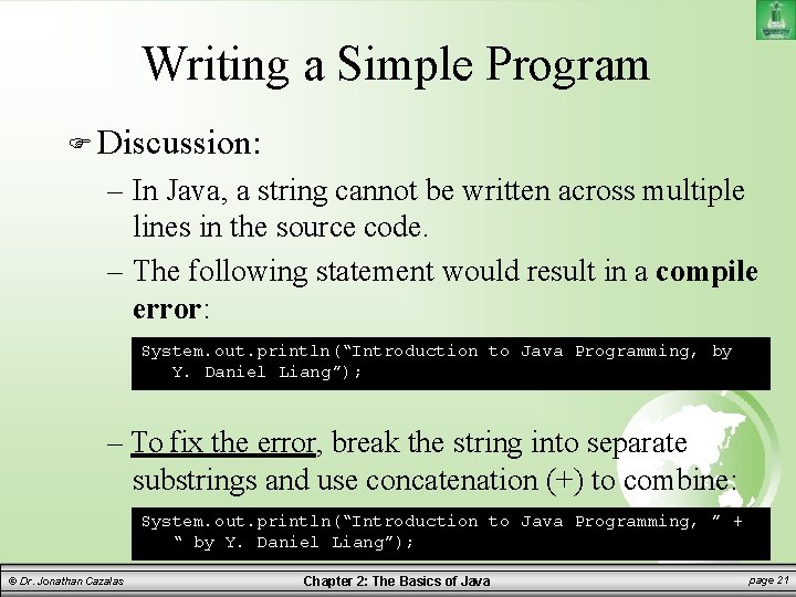 Writing a Simple Program Discussion: – In Java, a string cannot be written across