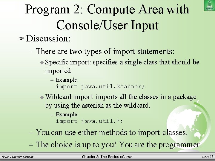 Program 2: Compute Area with Console/User Input Discussion: – There are two types of