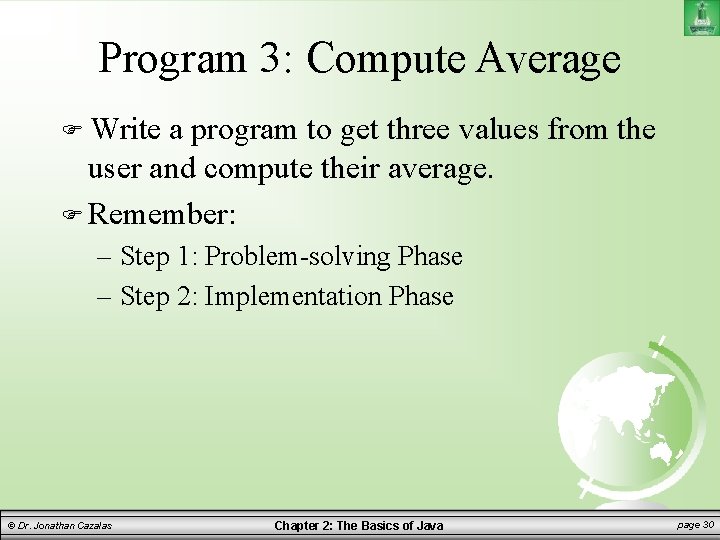 Program 3: Compute Average Write a program to get three values from the user