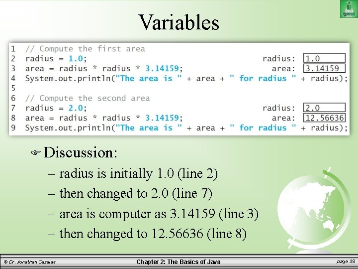 Variables Discussion: – radius is initially 1. 0 (line 2) – then changed to