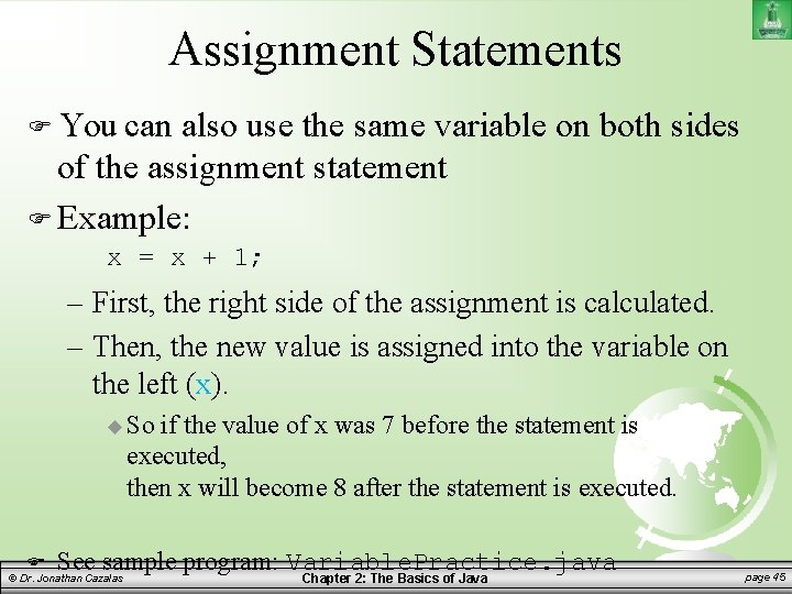 Assignment Statements You can also use the same variable on both sides of the