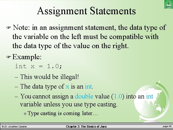 Assignment Statements Note: in an assignment statement, the data type of the variable on