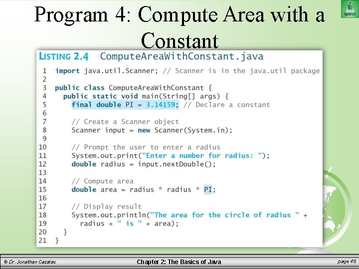Program 4: Compute Area with a Constant © Dr. Jonathan Cazalas Chapter 2: The
