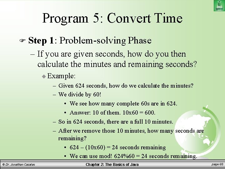 Program 5: Convert Time Step 1: Problem-solving Phase – If you are given seconds,