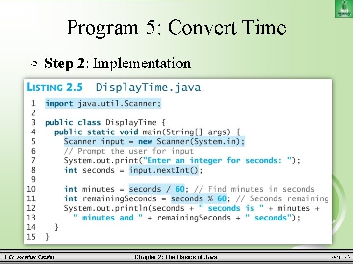 Program 5: Convert Time Step © Dr. Jonathan Cazalas 2: Implementation Chapter 2: The