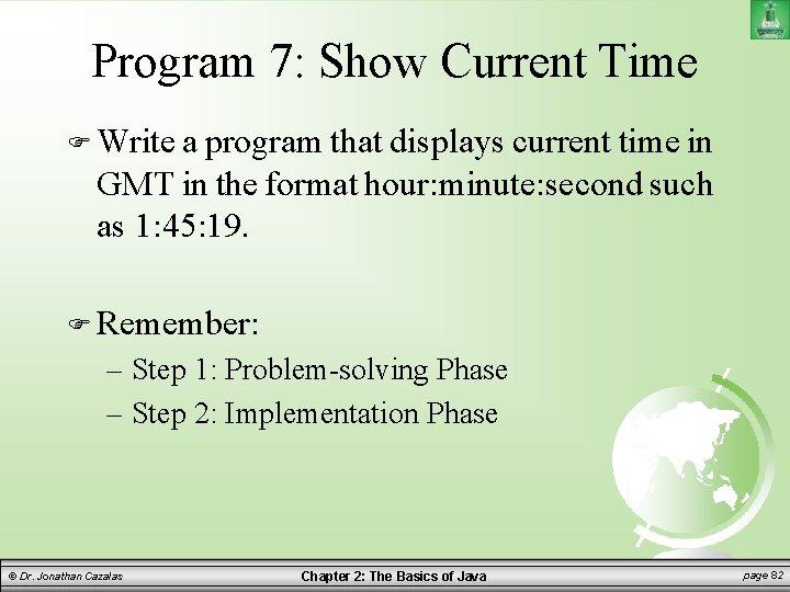Program 7: Show Current Time Write a program that displays current time in GMT