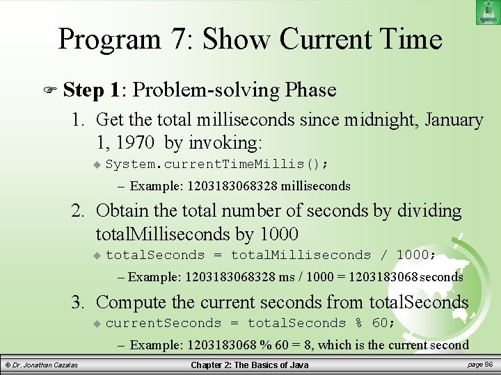 Program 7: Show Current Time Step 1: Problem-solving Phase 1. Get the total milliseconds