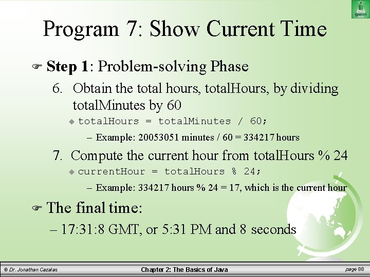 Program 7: Show Current Time Step 1: Problem-solving Phase 6. Obtain the total hours,