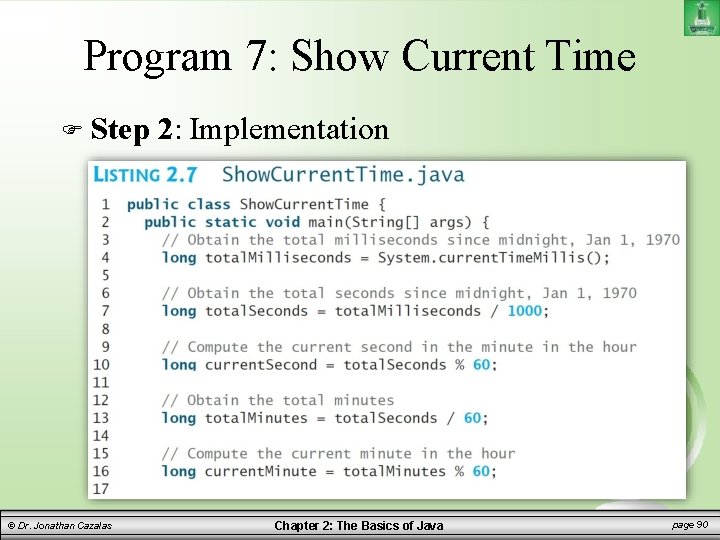 Program 7: Show Current Time Step © Dr. Jonathan Cazalas 2: Implementation Chapter 2: