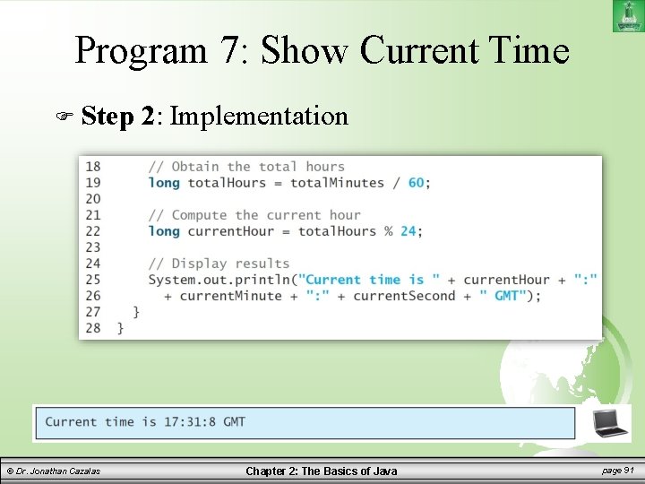 Program 7: Show Current Time Step © Dr. Jonathan Cazalas 2: Implementation Chapter 2: