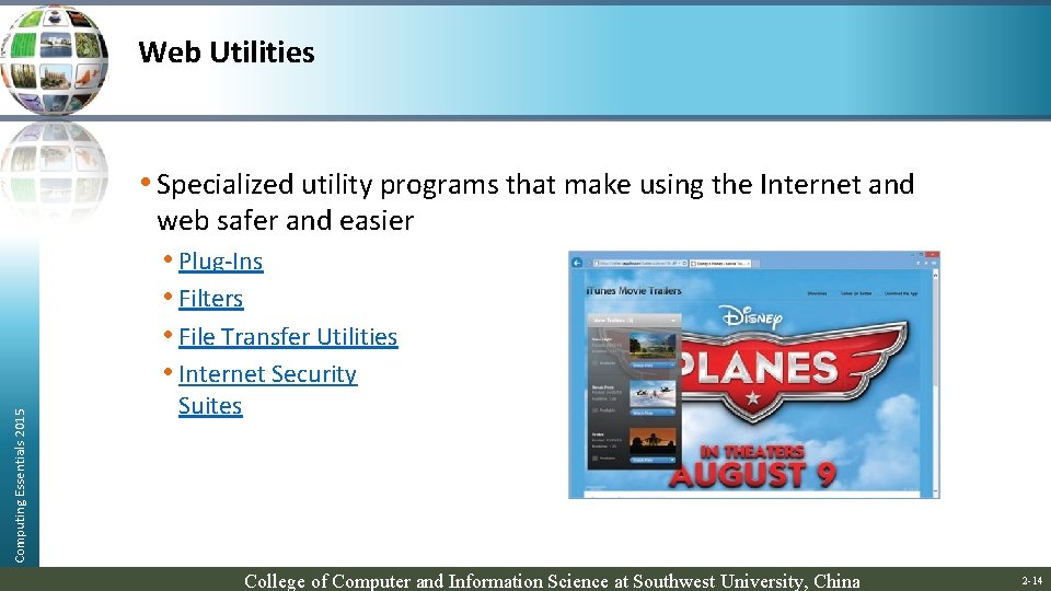 Web Utilities • Specialized utility programs that make using the Internet and Computing Essentials