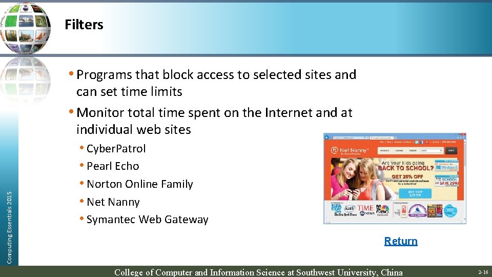 Filters Computing Essentials 2015 • Programs that block access to selected sites and can