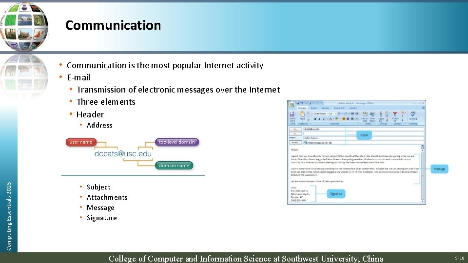 Communication • Communication is the most popular Internet activity • E-mail • Transmission of