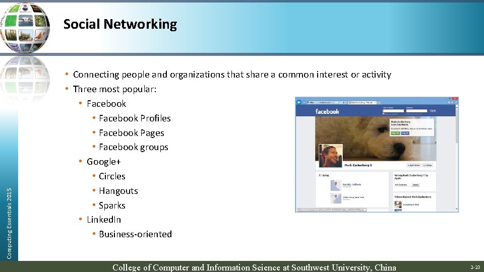 Computing Essentials 2015 Social Networking • Connecting people and organizations that share a common